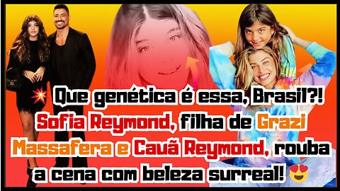 💞#Beleza em dose dupla! #SofiaReymond encanta #seguidores com traços marcantes de #GraziMassafera 😍👌