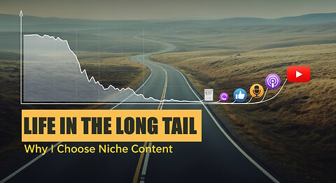 From Blogging to YouTube: My Journey in the Long Tail