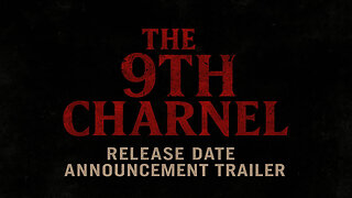 The 9th Charnel Release Date Announcement Trailer