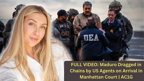 FULL VIDEO: Maduro Dragged in Chains by US Agents on Arrival in Manhattan Court | AC1G