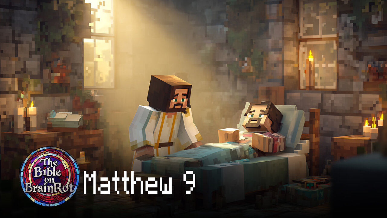 Matthew 9 – Forgiven and Called | The Bible on BrainRot