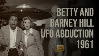 Special: The Betty and Barney Hill UFO Abduction of 1961