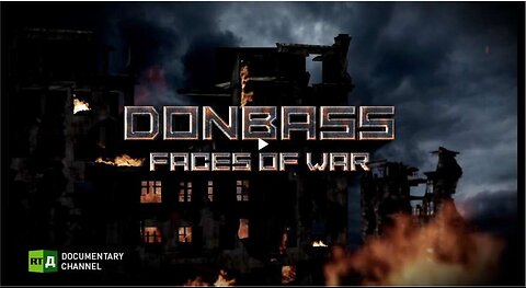 Donbass. Faces of War | RT Documentary (copy)