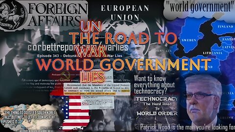 The Road To World Government | UN War Lies