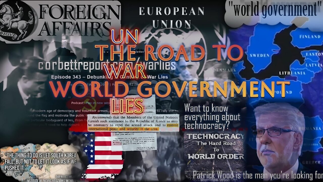 The Road To World Government | UN War Lies