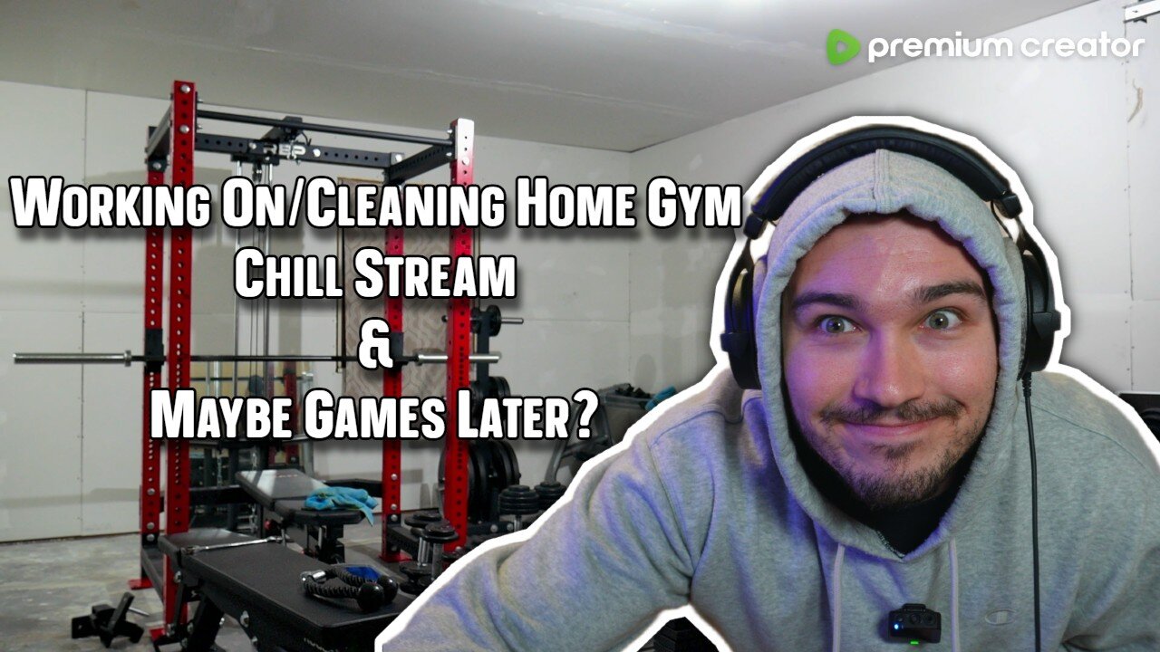 Working On/ Cleaning Home Gym | Maybe Games Later