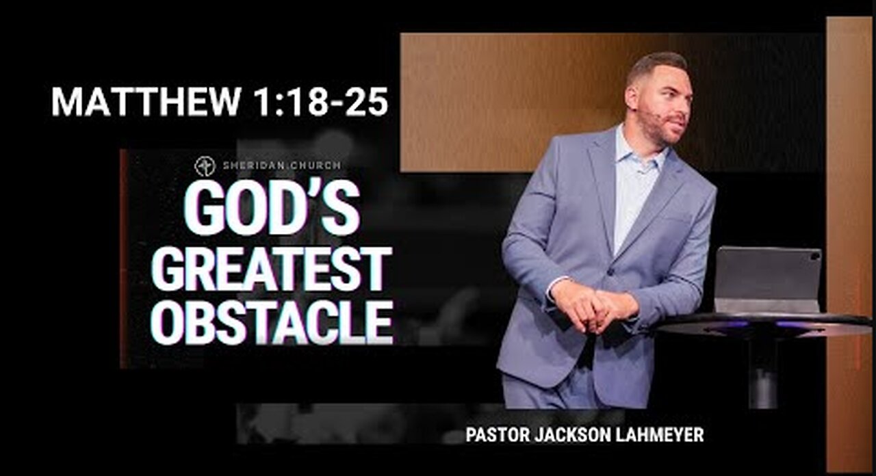 Matthew 1:18-25 | God's GREATEST Obstacle | Pastor Jackson Lahmeyer