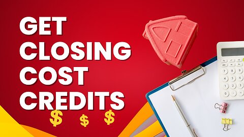 Get Closing Cost Credits
