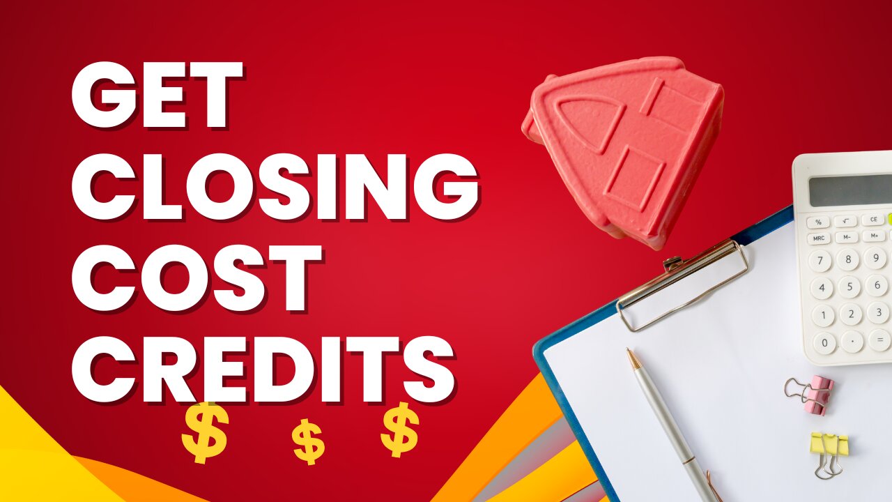 Get Closing Cost Credits