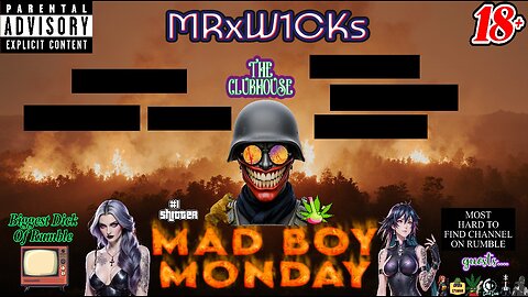 MRxW1CK's (MadBoy Monday)