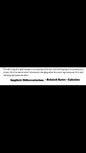 Calculus Help: Related Rates: The short leg of a right triangle is increasing by 8 in/sec and the