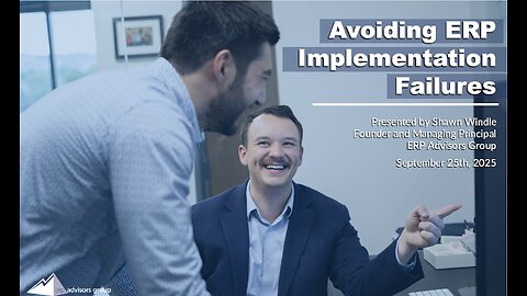 Avoiding ERP Implementation Failures - The ERP Advisor Episode 124