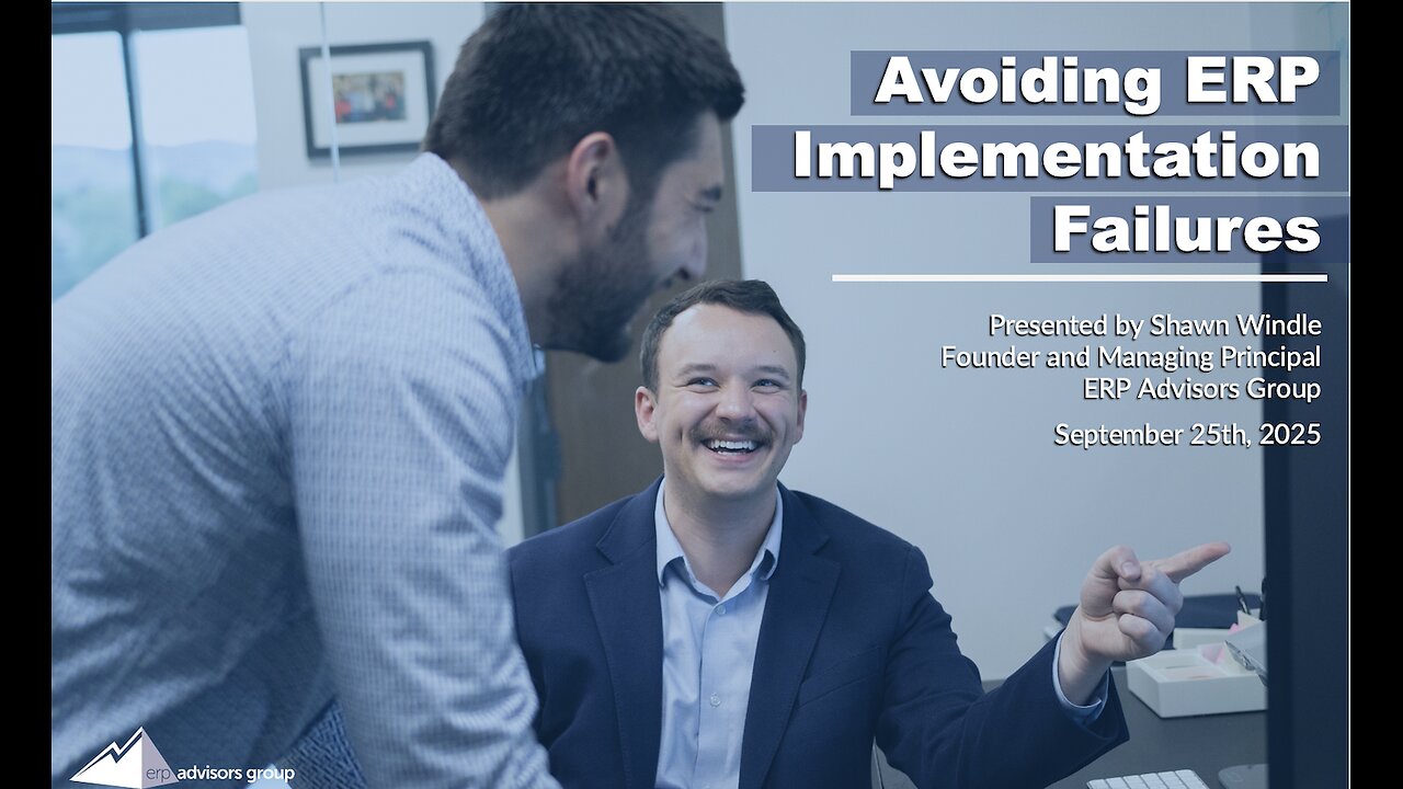 Avoiding ERP Implementation Failures - The ERP Advisor Episode 124
