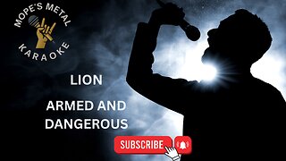 Lion - Armed and Dangerous Karaoke