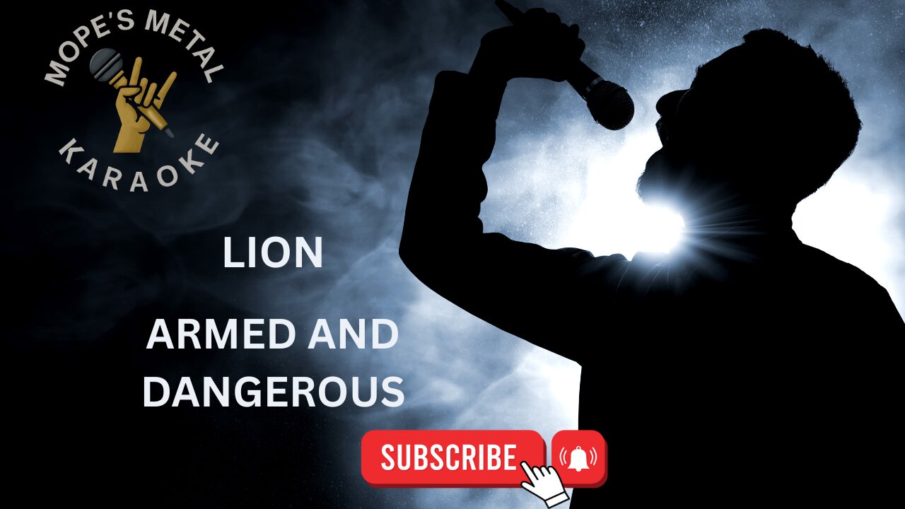 Lion - Armed and Dangerous Karaoke