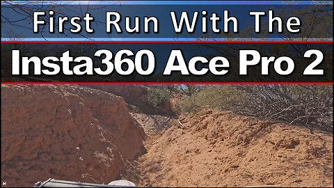 First Run With The Insta360 Ace Pro 2