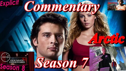 Smallville (2008) Arctic - TV Fanatic Commentary - Season 8