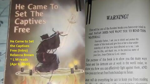 He Came to Set the Captives Free (Intro) Rebecca Brown ~ L M reads (Apr 9, 2020)