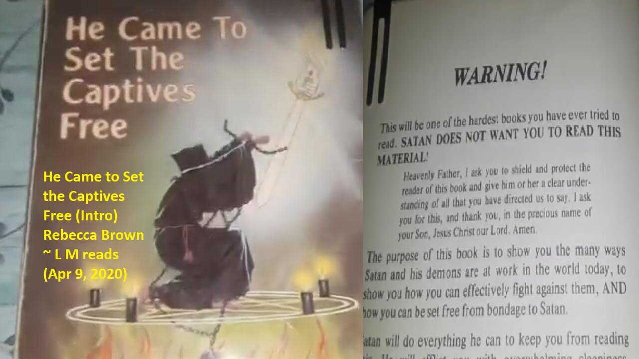 He Came to Set the Captives Free (Intro) Rebecca Brown ~ L M reads (Apr 9, 2020)