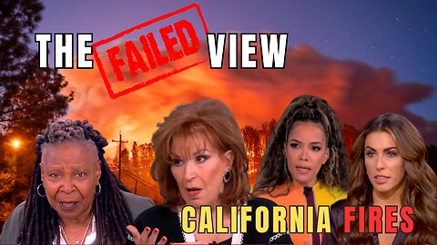 THE VIEW MAKES EXCUSES / BLAMES TRUMP / CALI FIRES