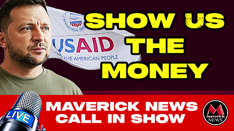 "Show Us The Money: The USAID-Ukraine Conundrum - EXPERT GUEST David Wiley | Maverick News