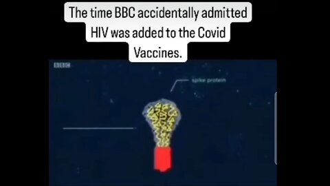 BBC accidentally admitted HIV was added to the Covid Vaccines.