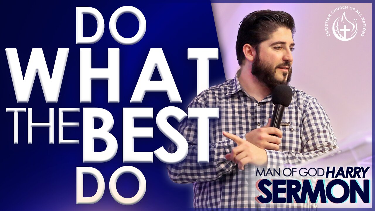 DO WHAT THE BEST DO!!! | Sermon Man Of God Harry