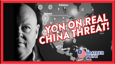 YON ON REAL CHINA THREAT!