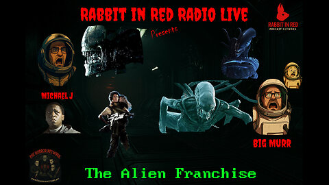 Rabbit In Red Radio Talks The ALIEN Franchise | Campout Nightmare Is Back! | The Scariest Film Ever?