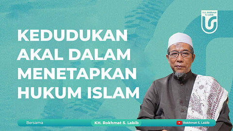 KEDUDUKAN AKAL DALAM MENETAPKAN HUKUM ISLAM