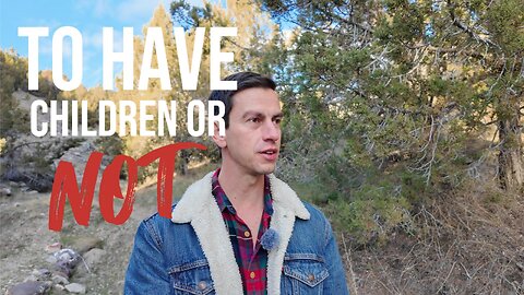 To Have Children Or Not