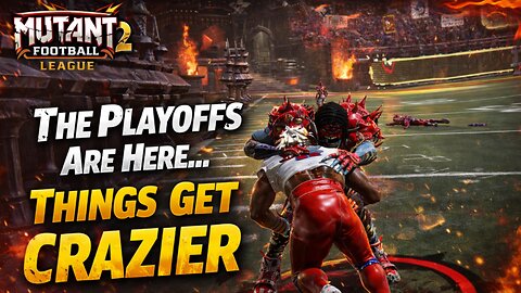 The Playoffs Are Here...Things Get Crazier - Mutant Football League 2