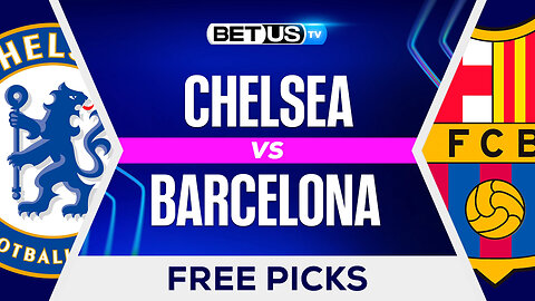 Chelsea vs Barcelona | Champions League Game Preview