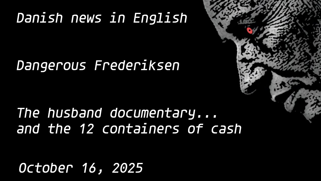 Danish News in English - The husband documentary and the 12 containers of cash