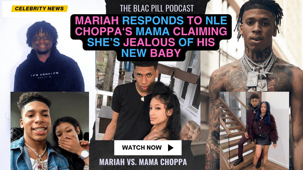 Mariah responds to NLE Choppa and his mom after claiming she's JEALOUS of his NEW BABY
