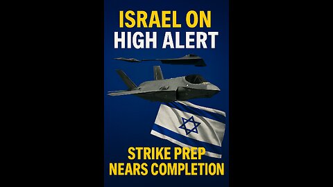 Israel on High Alert — Strike Prep Nears Completion