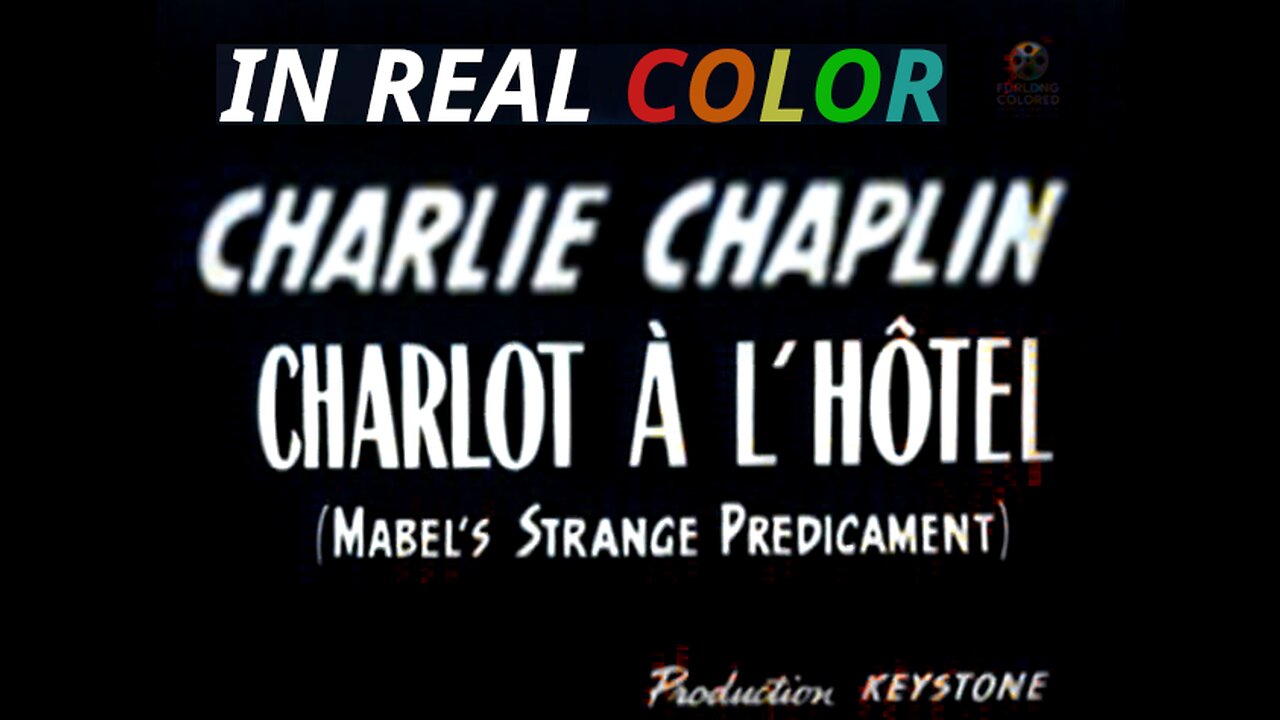 🍿 Mabel’s Strange Predicament (1914) — Charlie Chaplin — In Real Color