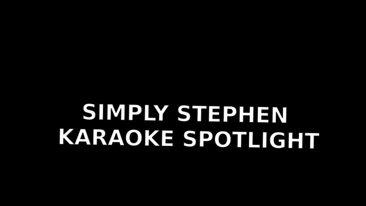 SIMPLY STEPHEN KARAOKE SPOTLIGHT