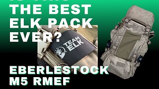 Is this the BEST Elk Pack? Eberlestock M5 RMEF