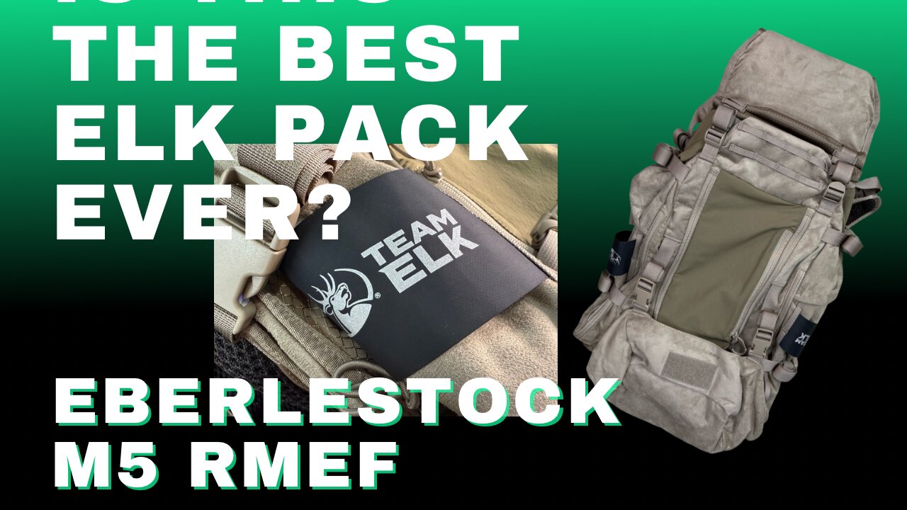 Is this the BEST Elk Pack? Eberlestock M5 RMEF
