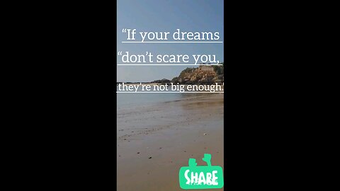 "Dream Big or Stay Small"