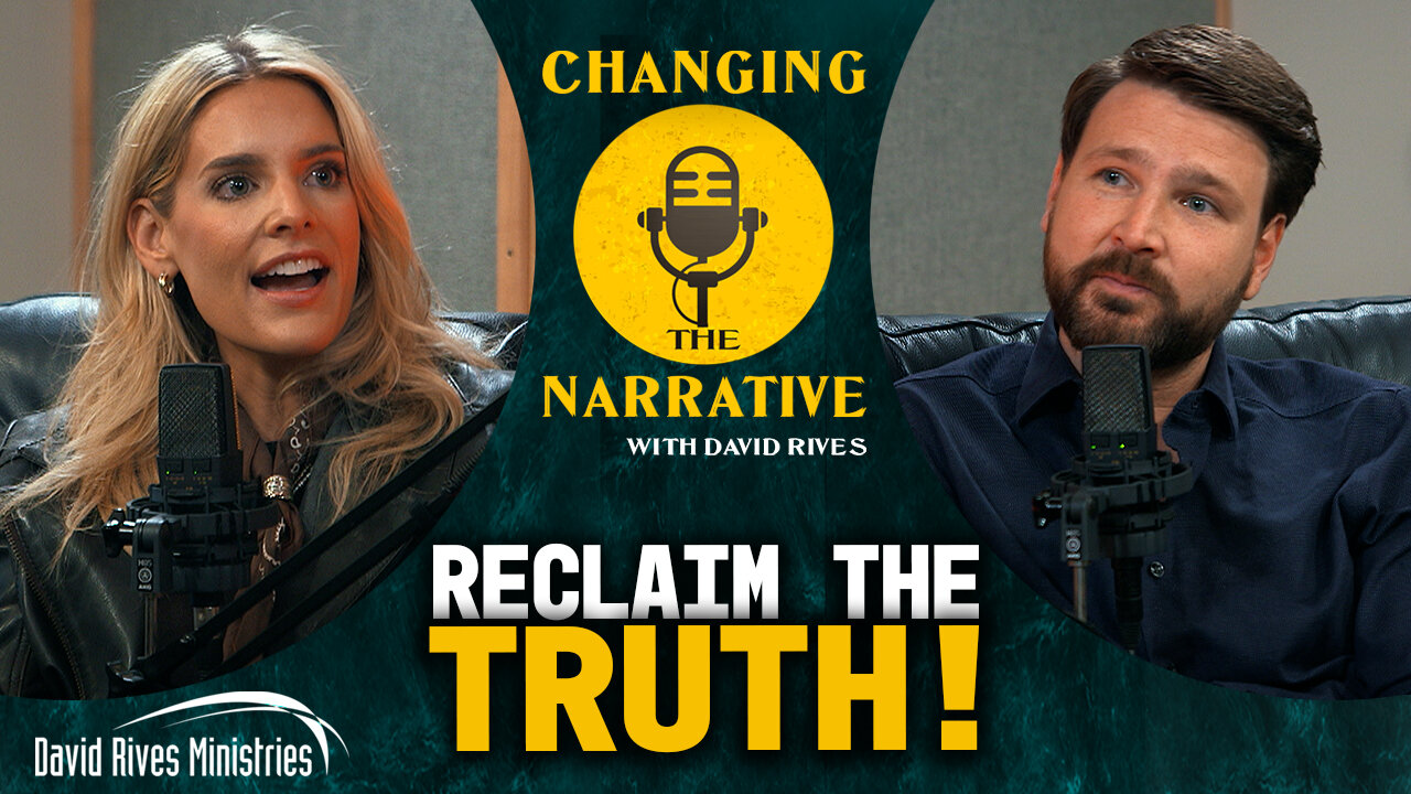 Reclaim the Truth | Changing the Narrative with David Rives