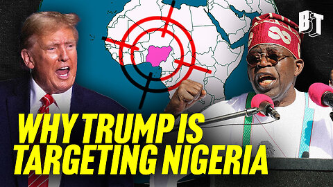 Why Is Donald Trump Really Threatening to Bomb Nigeria?