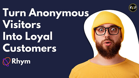 Turn Anonymous Visitors Into Loyal Customers | Rhym Lifetime Deal