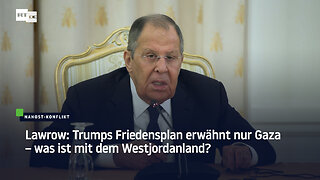 Lawrow: Trumps Friedensplan erwähnt nur Gaza – was ist mit dem Westjordanland?