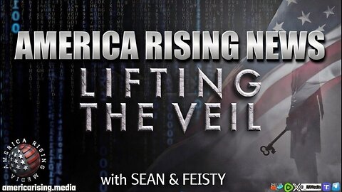 Liftin The Veil/America Rising News