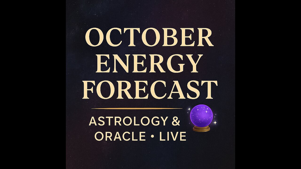 October Energy Forecast 🔮 Astrology & Oracle LIVE