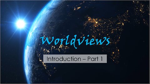 2025 11 November 4 ETC Worldviews Introduction Part 1