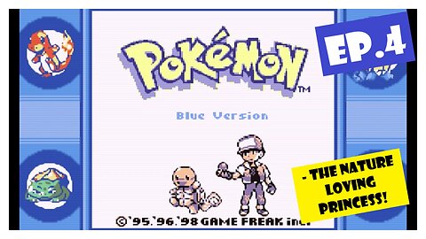 Ep.4 | The Nature Loving Princess! (Pokemon Blue) *NO COMMENTARY*