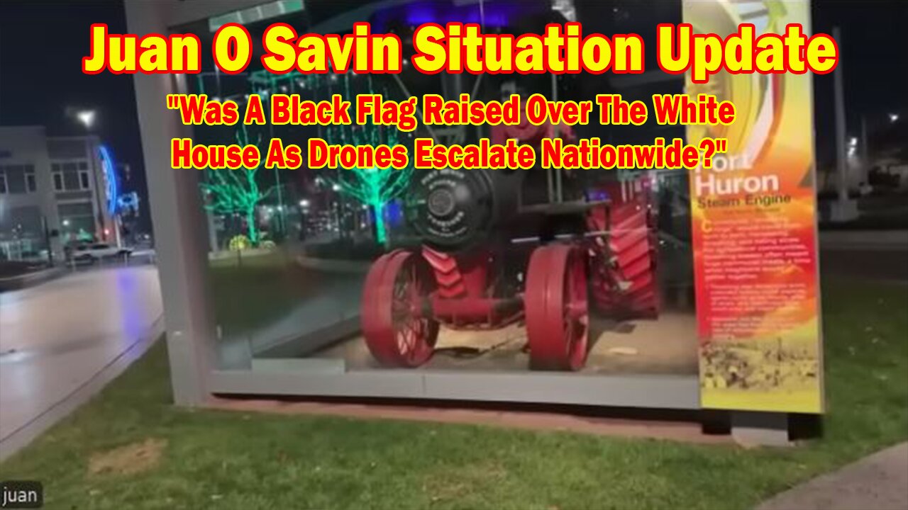 Juan O Savin Update: "Was A Black Flag Raised Over The White House As Drones Escalate Nationwide?"